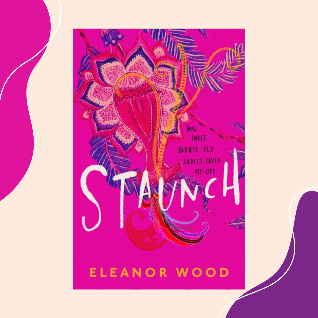Staunch by Eleanor Wood