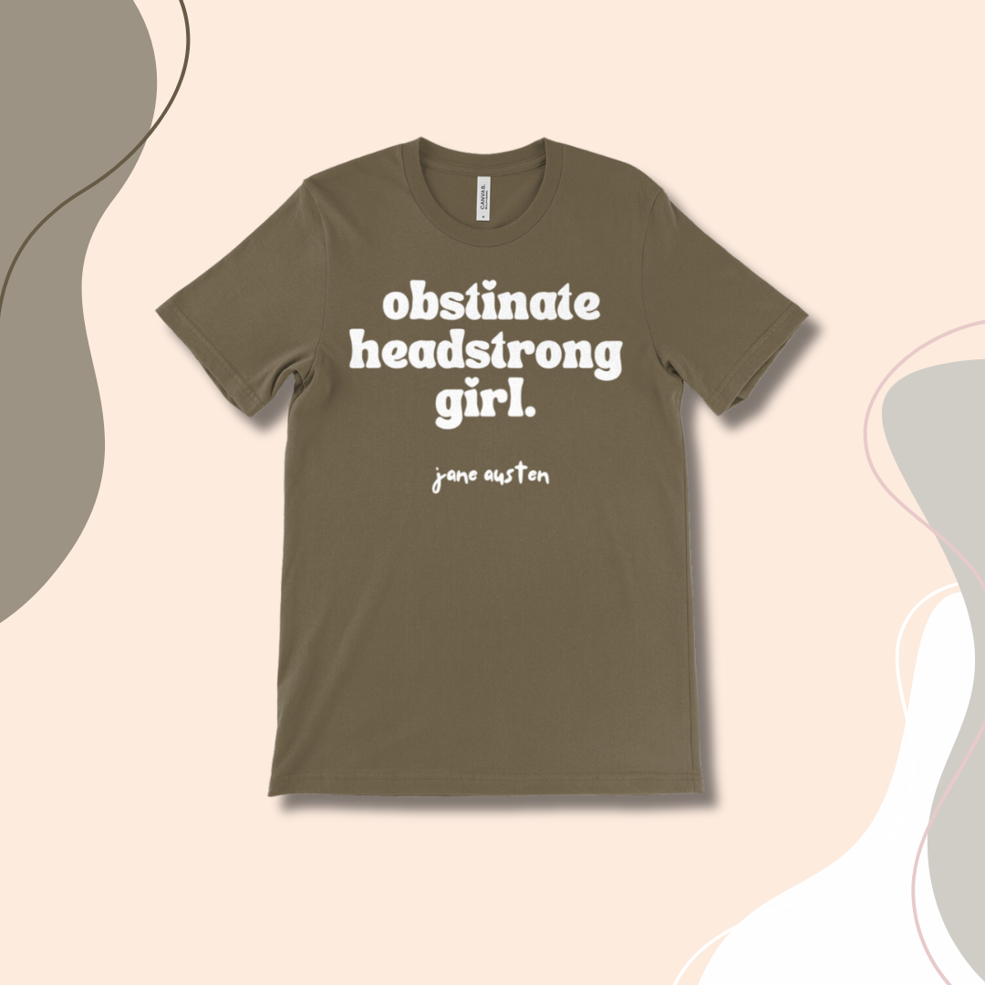 Feminist T-Shirt "Obstinate Headstrong Girl" Jane Austen T-Shirt