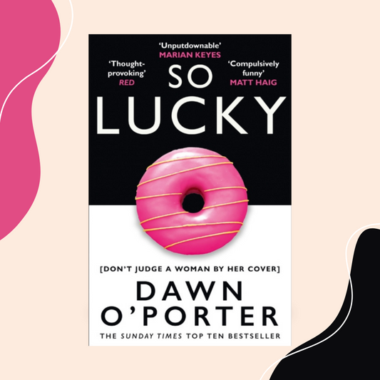 So Lucky by Dawn O'Porter