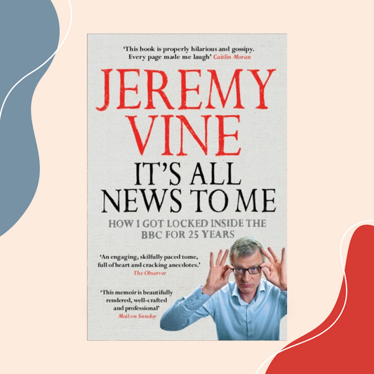 It's All News to Me by Jeremy Vine