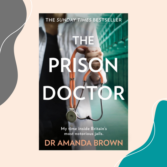 The Prison Doctor by Dr Amanda Brown