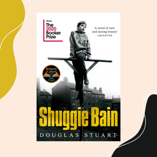 Shuggie Bain by Douglas Stuart