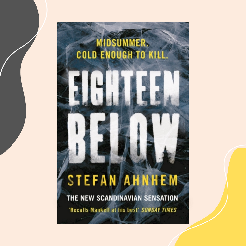 Eighteen Below by Stefan Ahnhem